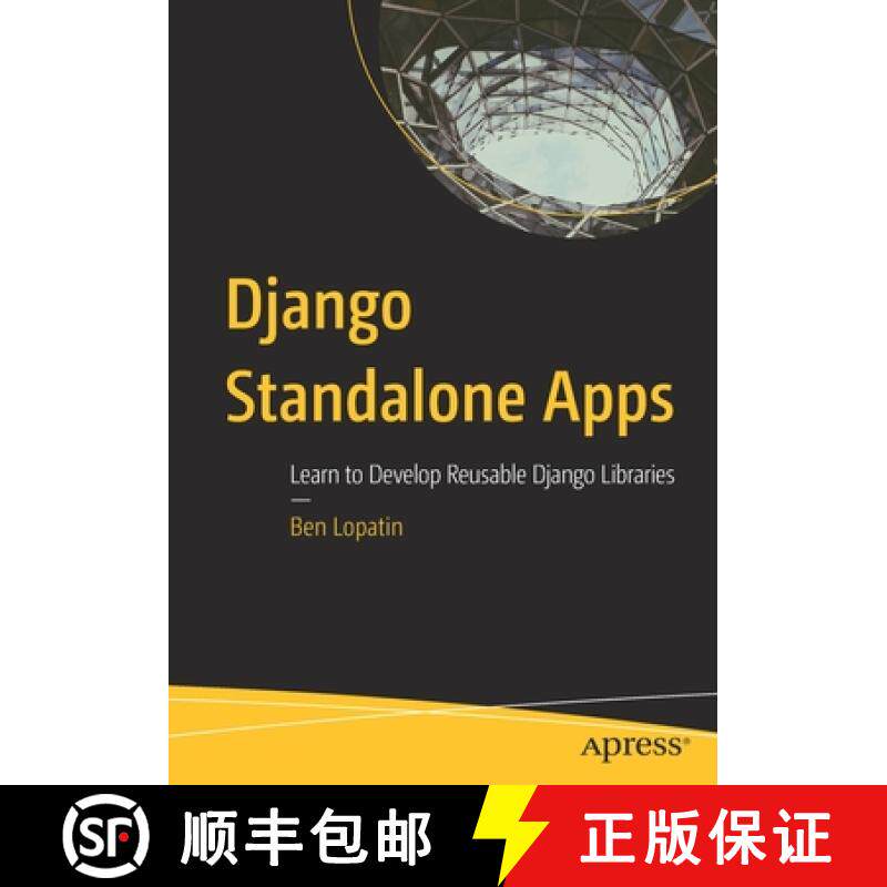 预订 Django Standalone Apps : Learn to Develop Reusable Django Libraries [9781484256312]