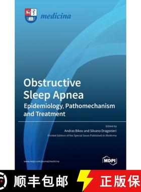 【3-4周达】Obstructive Sleep Apnea: Epidemiology, Pathomechanism and Treatment [9783039360789]
