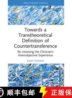 【3-4周达】Towards a Transtheoretical Definition of Countertransference: Re-Envisioning the Clinician... [9781032335582]