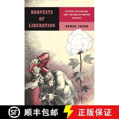 【3-4周达】Harvests of Liberation – Cotton, Capitalism, and the End of Empire in Egypt [9781503642799]
