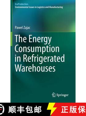 【3-4周达】The Energy Consumption in Refrigerated Warehouses [9783319408972]