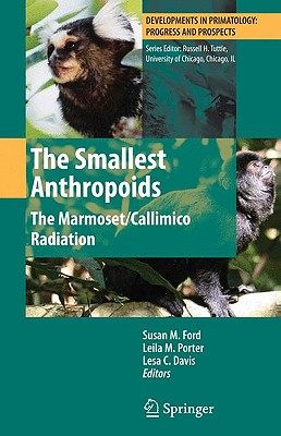 【4周达】The Smallest Anthropoids: The Marmoset/Callimico Radiation [9781441902924]