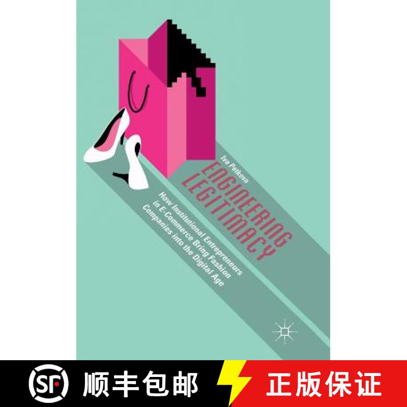 【4周达】Engineering Legitimacy : How Institutional Entrepreneurs in E-Commerce Bring Fashion Compani... [9783030080792]
