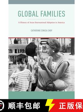【3-4周达】Global Families – A History of Asian International Adoption in America [9780814717226]