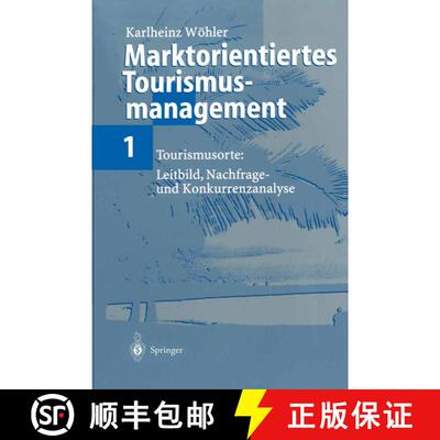【3-4周达】Marktorientiertes Tourismusmanagement 1 : Tourismusorte: Leitbild, Nachfrage- und Konkurre... [9783540633501]
