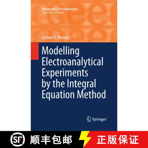 【3-4周达】Modelling Electroanalytical Experiments by the Integral Equation Method (Softcover reprint... [9783662510285]