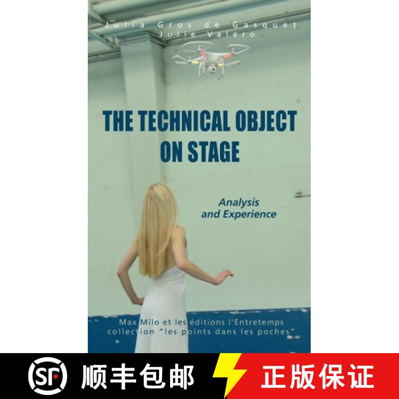 【2-3周达】The Technical Object on Stage: Analysis and Experience [9782315012688]