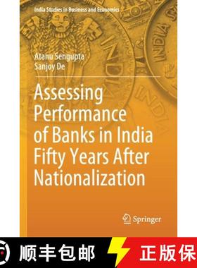 【3-4周达】Assessing Performance of Banks in India Fifty Years After Nationalization [9789811544378]