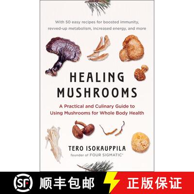 【3-4周达】Healing Mushrooms: A Practical and Culinary Guide to Using Mushrooms for Whole Body Health [9780735216020]
