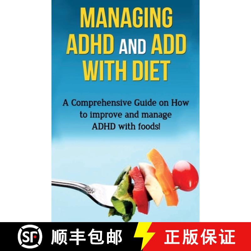 【3-4周达】Managing ADHD and ADD with Diet: A comprehensive guide on how to improve and manage ADHD w... [9781761030789]