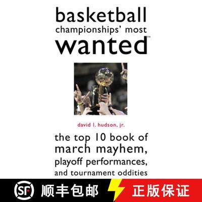 【3-4周达】Basketball Championships' Most Wanted (TM): The Top 10 Book of March Mayhem, Playoff Perfo... [9781597970143]