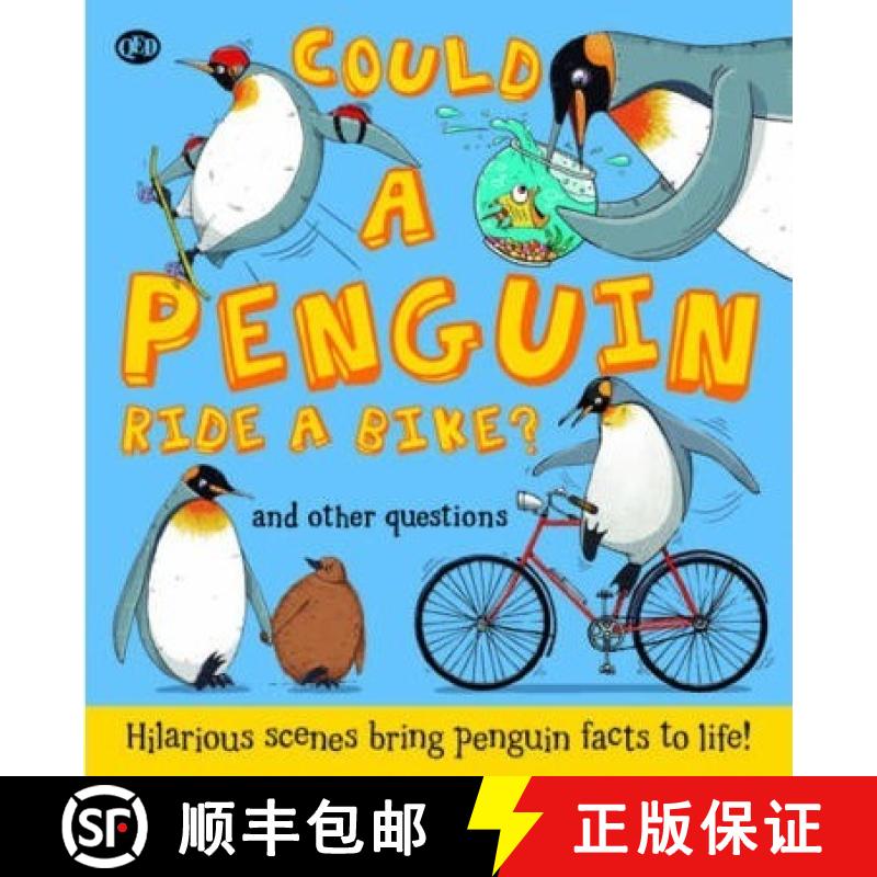 【3-4周达】Could a Penguin Ride a Bike?: Hilarious scenes bring penguin facts to life [9781781716649]