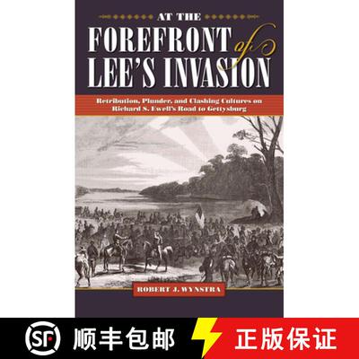 【3-4周达】At the Forefront of Lee`s Invasion – Retribution, Plunder, and Clashing Cultures on Richa... [9781606353547]