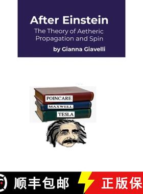 【3-4周达】After Einstein :  The Theory of Aetheric Spin and Propagation [9781304486592]
