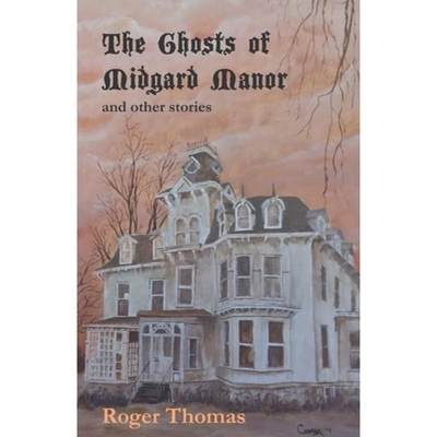 【4周达】The Ghosts of Midgard Manor: and other stories [9781733080934]