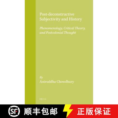 预订 Post-Deconstructive Subjectivity and History: Phenomenology, Critical Theory, and Postcolonial T... [9789004259898]