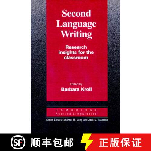 【3-4周达】Second Language Writing (Cambridge Applied Linguistics): Research Insights for the Classroom [9780521387781]
