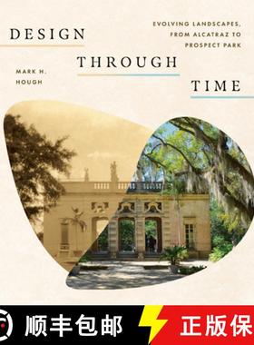 预订 Design Through Time: Evolving Landscapes, from Alcatraz to Prospect Park [9780813951669]