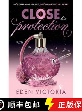 【3-4周达】Close Protection : The thrilling #FakeDating #BodyguardRomance YA debut from BookTok Conte... [9781398539686]