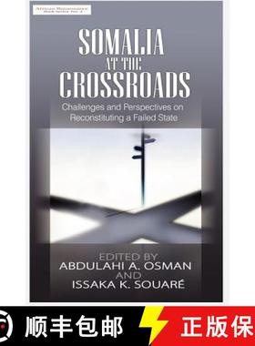 【3-4周达】Somalia at the Crossroads: Challenges and Perspectives in Reconstituting a Failed State [9781905068975]