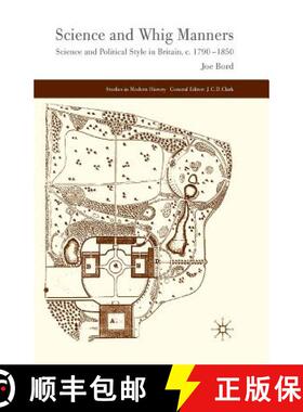 【3-4周达】Science and Whig Manners : Science and Political Style in Britain, c. 1790-1850 [9781349365555]