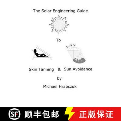 【3-4周达】The Solar Engineering Guide to Skin Tanning & Sun Avoidance [9780692571644]