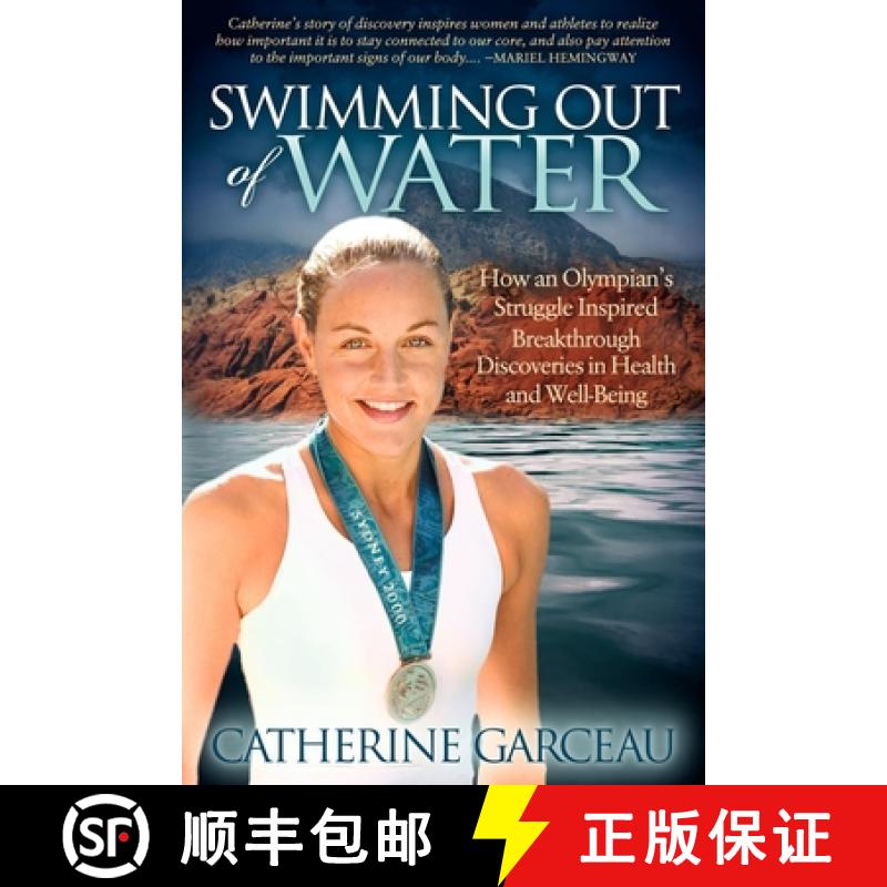 【3-4周达】Swimming Out Of Water : How An Olympian's Struggle Inspired Breakthrough Discoveries in He... [9781614482598]