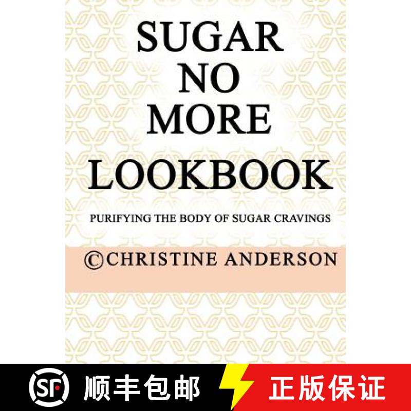 【3-4周达】Sugar No More Lookbook Rose: Purifying the body of sugar cravings [9780993355059]