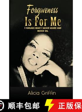 预订 Forgiveness Is For Me: I Forgave What I Never Heard And Moved On [9781088093191]