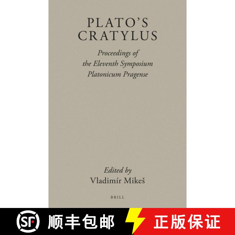 预订 Plato's Cratylus: Proceedings from the Eleventh Symposium Platonicum Pragense [9789004473010]