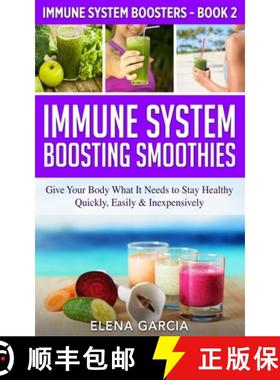 预订 Immune System Boosting Smoothies: Give Your Body What It Needs to Stay Healthy - Quickly, Easily... [9781913857486]