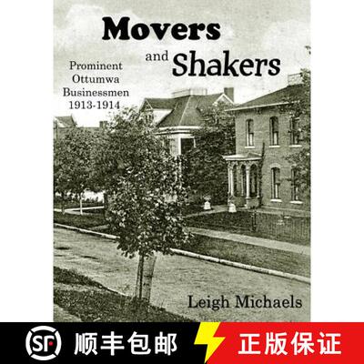 【3-4周达】Movers and Shakers: Prominent Ottumwa Businessmen 1913-1914 [9781892689771]