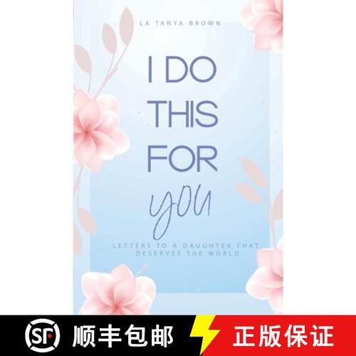 【3-4周达】I Do This For You: Letters To A Daughter That Deserves The World [9798218003159]