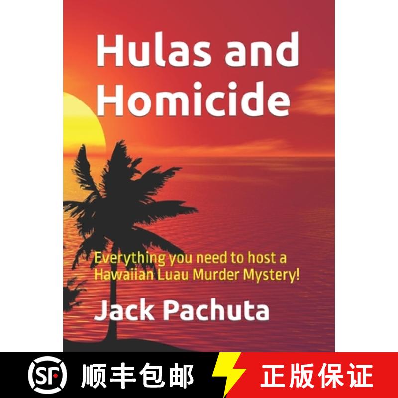 【2-3周达】Hulas and Homicide: Everything you need to host a Hawaiian Luau Murder Mystery! [9781888475166]