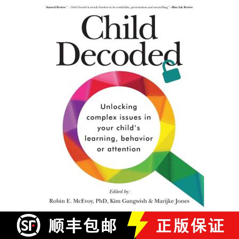 【3-4周达】Child Decoded: Unlocking Complex Issues in Your Child's Learning, Behavior or Attention [9780997616507]