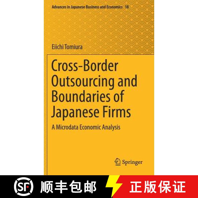 【3-4周达】Cross-Border Outsourcing and Boundaries of Japanese Firms : A Microdata Economic Analysis [9789811300349]