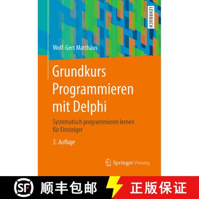 【3-4周达】Grundkurs Programmieren mit Delphi : Systematisch programmieren lernen für Einsteiger (5.... [9783658142735]