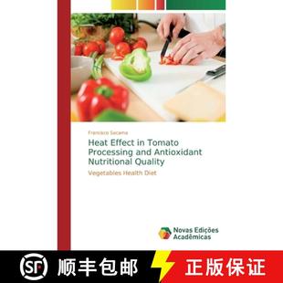 Quality and Antioxidant Processing Effect Tomato 9786139710676 预订 Nutritional Heat