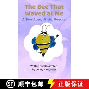 【3-4周达】The Bee That Waved at Me: A Story About Finding Purpose [9781068903526]