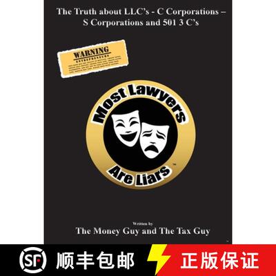 【3-4周达】Most Lawyers Are Liars The Truth about LLC's - C Corporations - S Corporations and 501 3 C's [9781939670496]