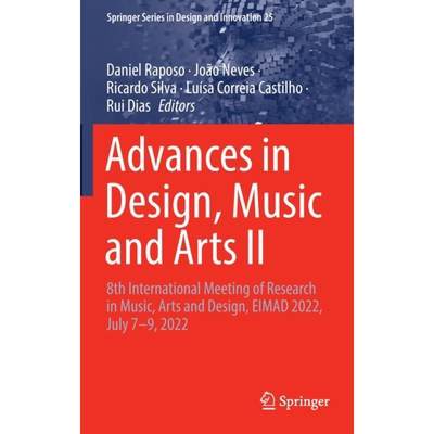 【4周达】Advances in Design, Music and Arts II : 8th International Meeting of Research in Music, Arts... [9783031096587]