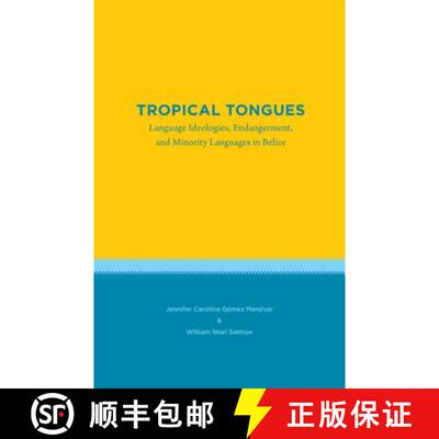 预订 Tropical Tongues – Language Ideologies, Endangerment, and Minority Languages in Belize [9781469641393]
