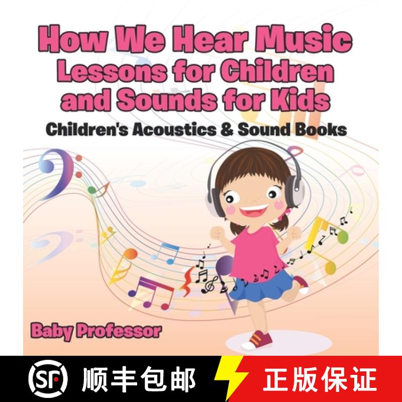 【3-4周达】How We Hear Music - Lessons for Children and Sounds for Kids - Children's Acoustics & Soun... [9798869444639]