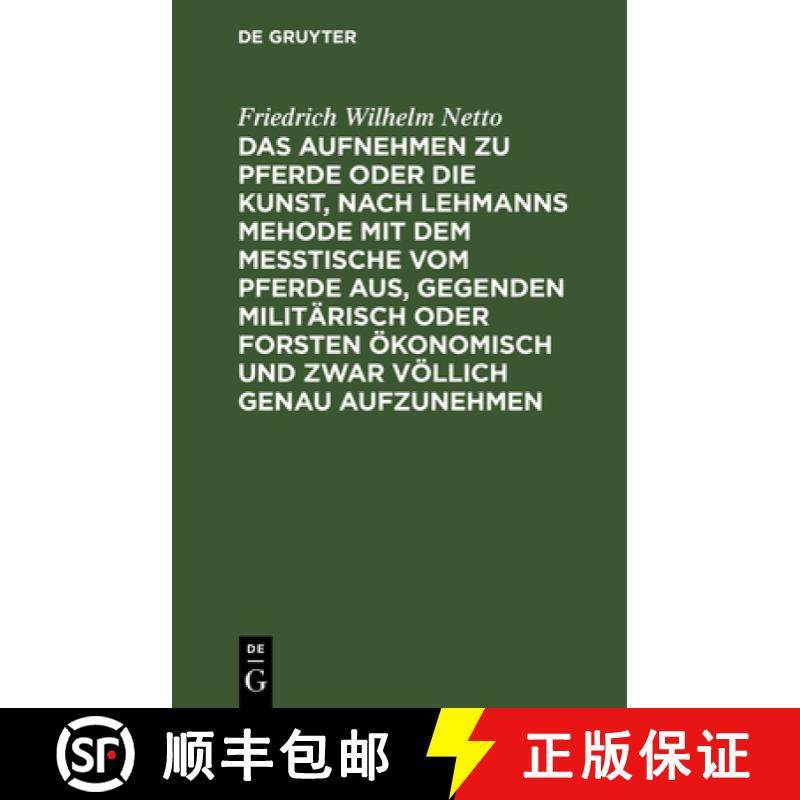 预订 Das Aufnehmen Zu Pferde Oder Die Kunst, Nach Lehmanns Mehode Mit Dem Messtische Vom Pferde Aus, ... [9783112682470]