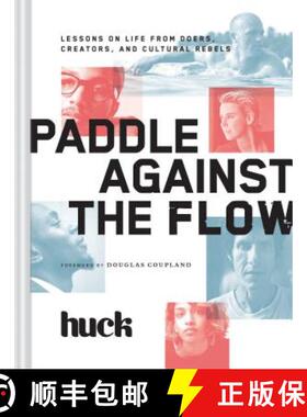 【3-4周达】Paddle Against the Flow: Lessons on Life from Doers, Creators, and Cultural Rebels [9781452138060]