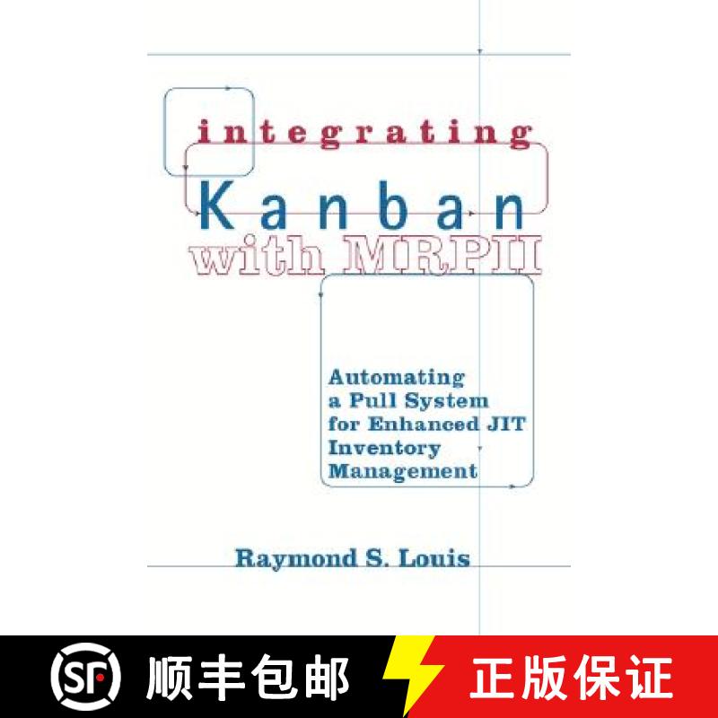 【3-4周达】Integrating Kanban with MRP II : Automating a Pull System for Enhanced JIT Inventory Manag... [9781563273230]