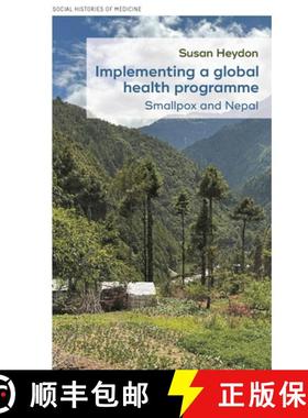 【3-4周达】Implementing a global health programme : Smallpox and Nepal [9781526176660]