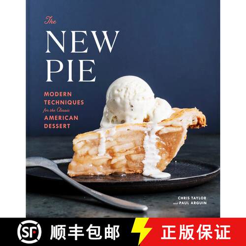 【3-4周达】精装 The New Pie: Modern Techniques for the Classic American Dessert: A Baking Book [9780525576440]
