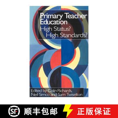 【3-4周达】精装 Primary Teacher Education: High Status? High Standards?: High Status? High Standards? [9780750708463]