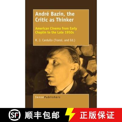 预订 Andre Bazin, the Critic as Thinker: American Cinema from Early Chaplin to the Late 1950s [9789463008778]